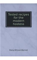 Tested recipes for the modern hostess