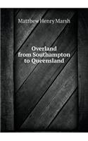 Overland from Southampton to Queensland