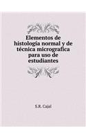 Elementos de Histología Normal Y de Técnica Micrografica Para USO de Estudiantes