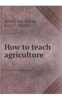 How to Teach Agriculture