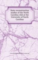 State reconstruction studies of the North Carolina club at the University of North Carolina