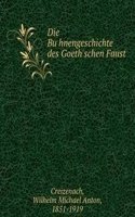 Die Buhnengeschichte des Goeth'schen Faust