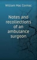 Notes and recollections of an ambulance surgeon