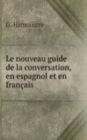 Le nouveau guide de la conversation, en espagnol et en francais