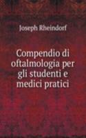 Compendio di oftalmologia per gli studenti e medici pratici