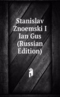 STANISLAV ZNOEMSKI I IAN GUS RUSSIAN ED