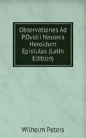 Observationes Ad P.Ovidii Nasonis Heroidum Epistulas (Latin Edition)