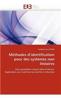 Méthodes d''identification Pour Des Systèmes Non Linéaires