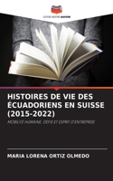 Histoires de Vie Des Écuadoriens En Suisse (2015-2022)