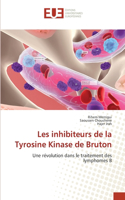Les inhibiteurs de la Tyrosine Kinase de Bruton