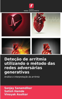 Deteção de arritmia utilizando o método das redes adversárias generativas