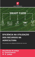Eficiência Na Utilização DOS Recursos Na Agricultura