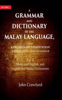 A Grammar and Dictionary of the Malay Language, With a Preliminary Dissertation: Malay and English, and English and Malay Dictionaries 2nd [Hardcover]