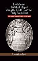 Evolution of Buddhist Stupas along the routes of early south Asia