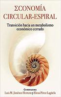 Economia Circular-Espiral: Transicion hacia un metabolismo economico cerrado