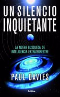 Un silencio inquietante : la nueva busqueda de inteligencia extraterreste