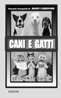 Cani E Gatti: Racconti strampalati