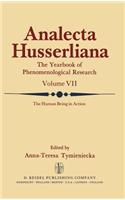 Human Being in Action: The Irreducible Element in Man Part II Investigations at the Intersection of Philosophy and Psychiatry