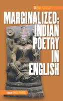 Marginalized: Indian Poetry in English