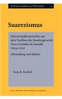 Suarezismus: Erkenntnistheoretisches aus dem Nachlass des Jesuitengenerals Tirso Gonzelez de Santalla (1624-1705): Abhandlung und Edition