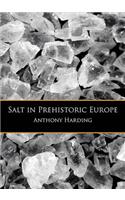 Salt in Prehistoric Europe