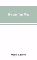 Morocco that was