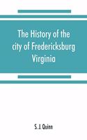 history of the city of Fredericksburg, Virginia