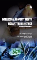 INTELLECTUAL PROPERTY RIGHTS, BIOSAFETY AND BIOETHICS (Ethical Frontiers)