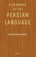 A Grammar of the Persian Language