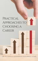 Practical Approaches to Choosing a Career
