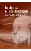 Foundations of Decision-Making Agents: Logic, Probability and Modality