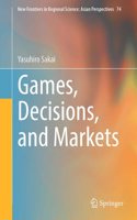 Games, Decisions, and Markets
