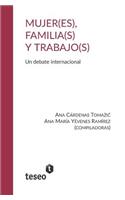 Mujer(es), Familia(s) Y Trabajo(s)
