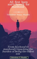 All first born son's: Search for manhood(1 Self Help)