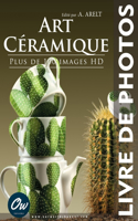 Art Céramique: Livre de Photos