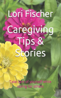 Caregiving Tips & Stories