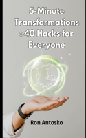 5-Minute Transformations: 40 Hacks for Everyone