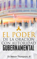 PODER DE LA ORACIÓN CON AUTORIDAD GUBERNAMENTAL