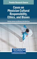 Cases on Physician Cultural Responsibility, Ethics, and Biases