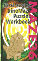 Maze36 Challenging DinoMaze Puzzles Workbook