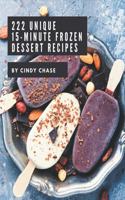 222 Unique 15-Minute Frozen Dessert Recipes