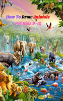 how to draw animals for kids 9-12
