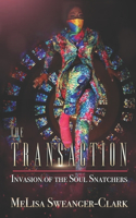 Transaction Invasion of the soul snatchers