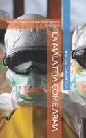 La Malattia Come Arma: dalla storia al futuro della guerra biologica