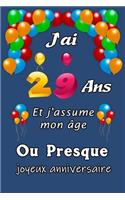 J'ai 29 ans et j'assume mon âge ou presque