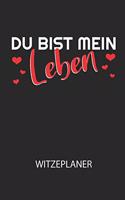 Du bist mein Leben - Witzeplaner