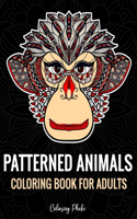 Patterned Animals Coloring Book For Adults: An Adult Coloring Book With Beautiful Paisley Patterns, Mandala, Floral, Doodle and Many More Animals Designed For Stress Relief & Relaxations!