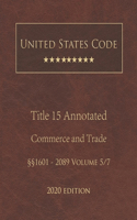 United States Code Annotated Title 15 Commerce and Trade 2020 Edition §§1601 - 2089 Volume 5/7