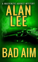 Bad Aim: (8 MacKenzie August, Killer Mysteries,)
