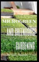 Microgreen and Greenhouse Gardening